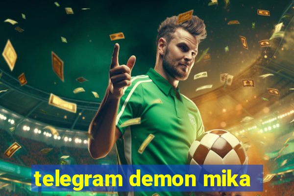 telegram demon mika